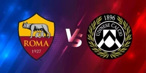 AS Roma vs Udinese đối đầu với nhau tại vòng 13 Serie A